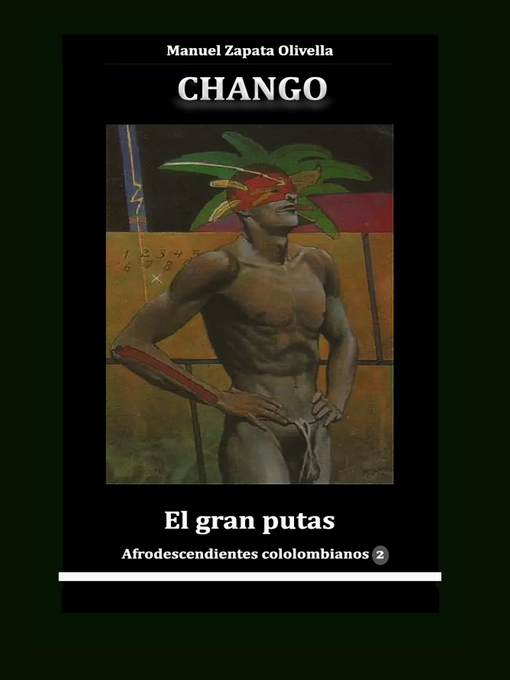 Title details for Chango el gran putas by Manuel Zapata Olivella - Available